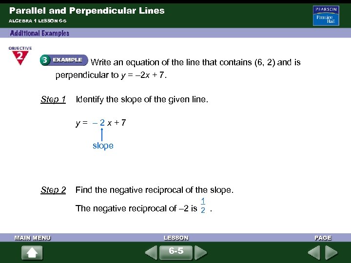 Parallel and Perpendicular Lines ALGEBRA 1 LESSON 6 -5 Write an equation of the