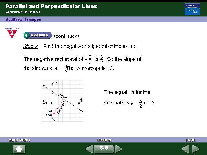 Parallel and Perpendicular Lines ALGEBRA 1 LESSON 6 -5 (continued) Step 2 Find the