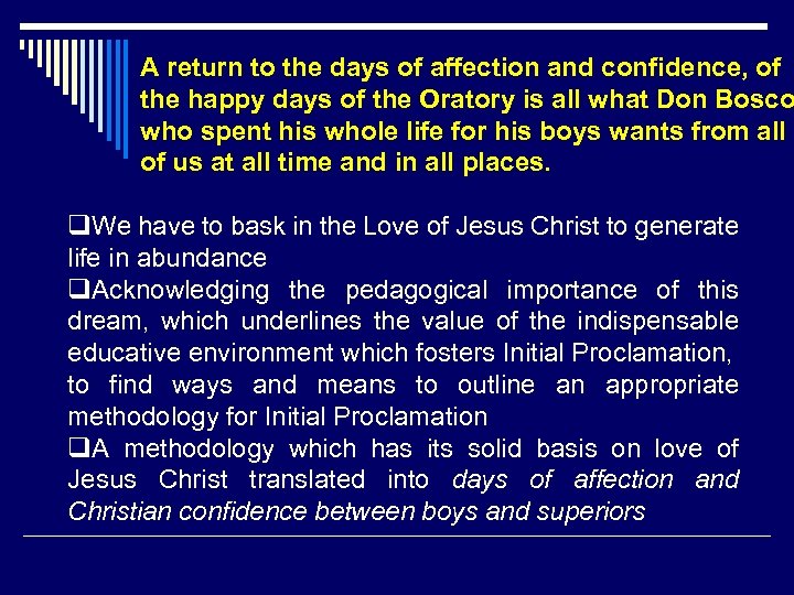 A return to the days of affection and confidence, of the happy days of