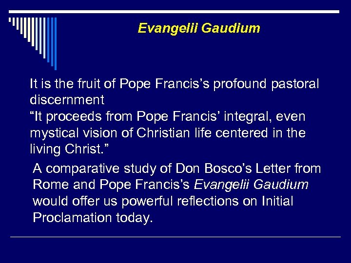 Evangelii Gaudium It is the fruit of Pope Francis’s profound pastoral discernment “It proceeds