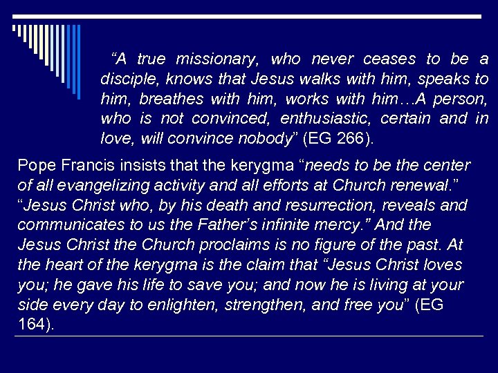 “A true missionary, who never ceases to be a disciple, knows that Jesus walks