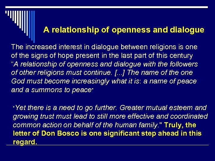 A relationship of openness and dialogue The increased interest in dialogue between religions is