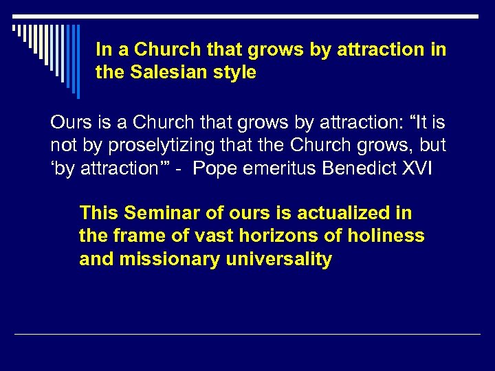 In a Church that grows by attraction in the Salesian style Ours is a