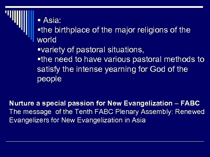 § Asia: §the birthplace of the major religions of the world §variety of pastoral
