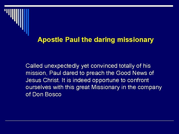 Apostle Paul the daring missionary Called unexpectedly yet convinced totally of his mission, Paul