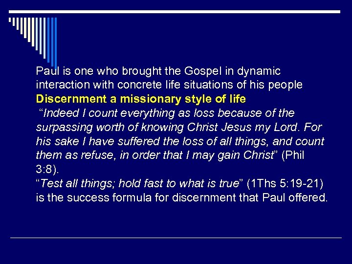 Paul is one who brought the Gospel in dynamic interaction with concrete life situations