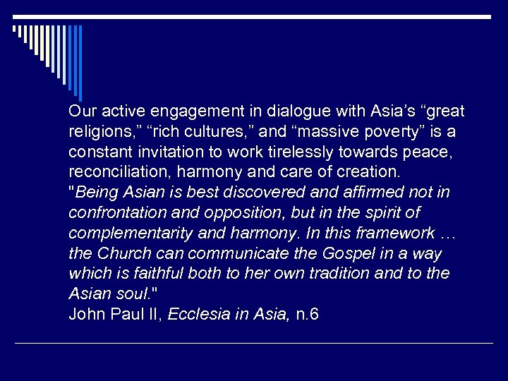 Our active engagement in dialogue with Asia’s “great religions, ” “rich cultures, ” and