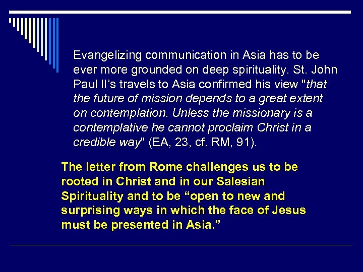 Evangelizing communication in Asia has to be ever more grounded on deep spirituality. St.