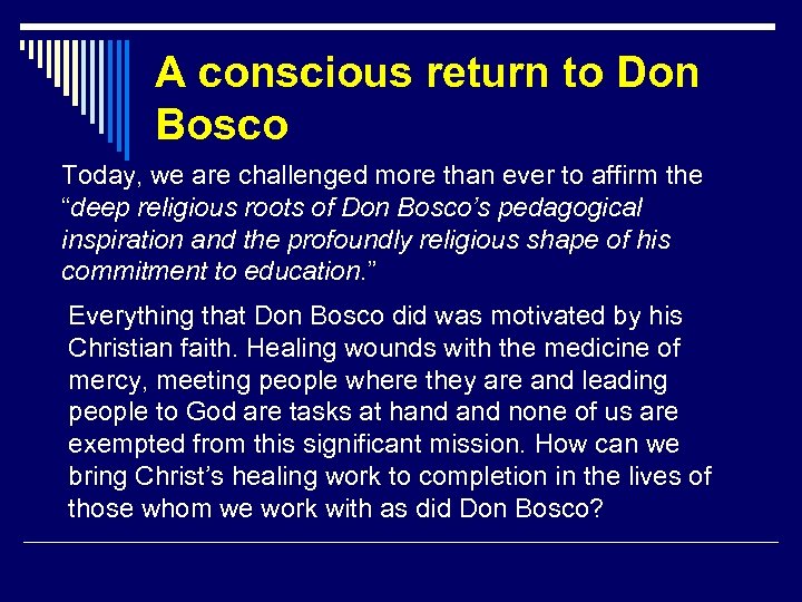 A conscious return to Don Bosco Today, we are challenged more than ever to