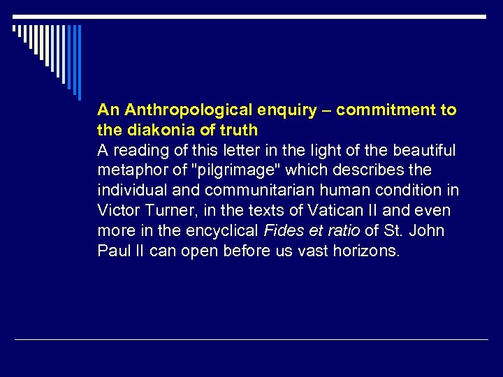An Anthropological enquiry – commitment to the diakonia of truth A reading of this