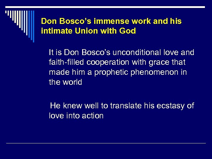 Don Bosco’s immense work and his intimate Union with God It is Don Bosco’s