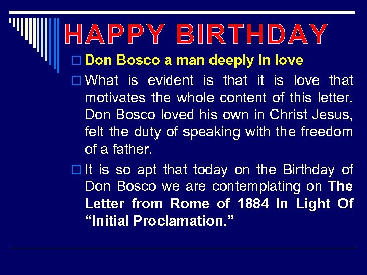 HAPPY BIRTHDAY o Don Bosco a man deeply in love o What is evident