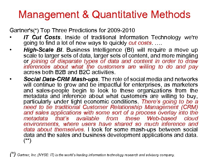 Management & Quantitative Methods Gartner's(*) Top Three Predictions for 2009 -2010 • IT Cut