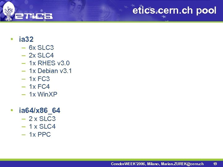 etics. cern. ch pool • ia 32 – – – – 6 x SLC