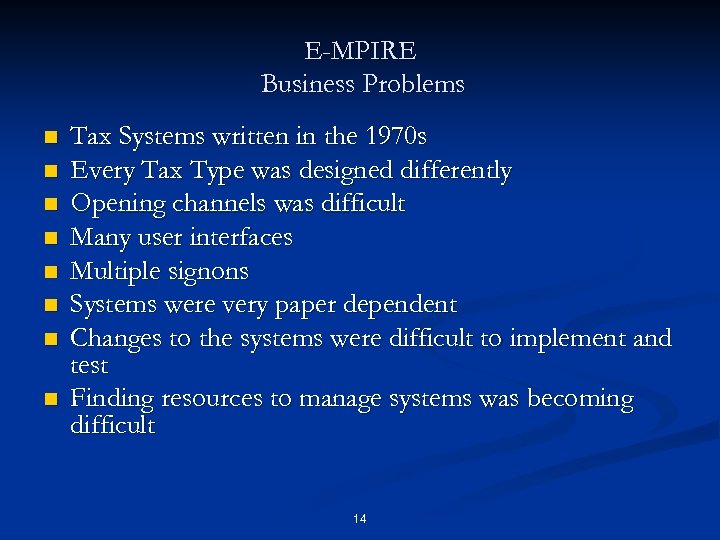E-MPIRE Business Problems n n n n Tax Systems written in the 1970 s
