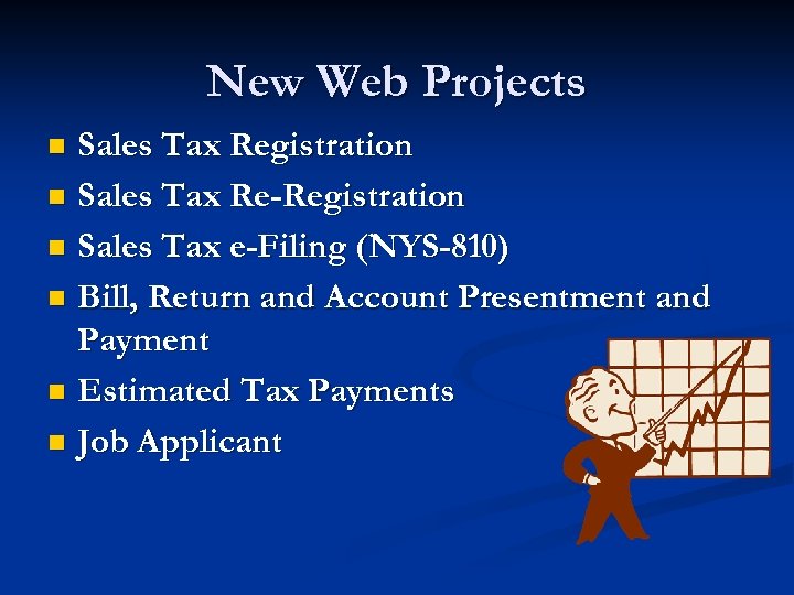 New Web Projects Sales Tax Registration n Sales Tax Re-Registration n Sales Tax e-Filing