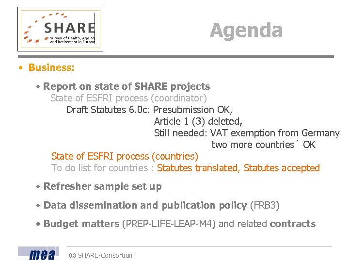 Agenda • Business: • Report on state of SHARE projects State of ESFRI process