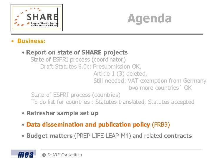 Agenda • Business: • Report on state of SHARE projects State of ESFRI process