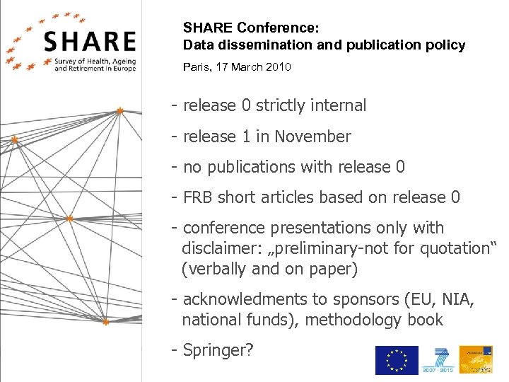 SHARE Conference: Data dissemination and publication policy Paris, 17 March 2010 - release 0