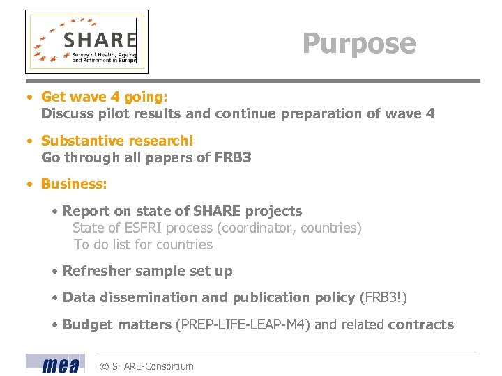 Purpose • Get wave 4 going: Discuss pilot results and continue preparation of wave