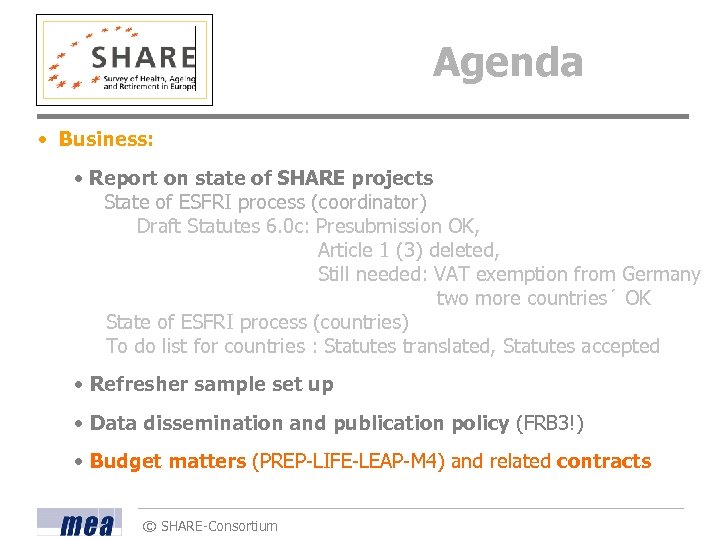 Agenda • Business: • Report on state of SHARE projects State of ESFRI process