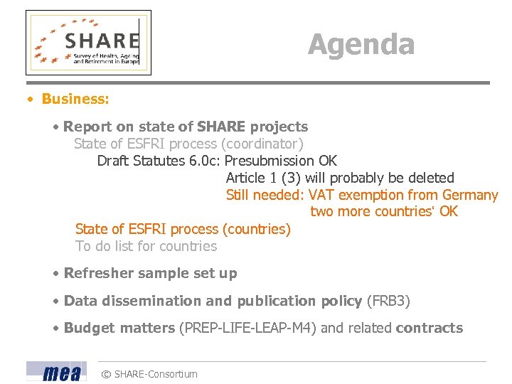 Agenda • Business: • Report on state of SHARE projects State of ESFRI process