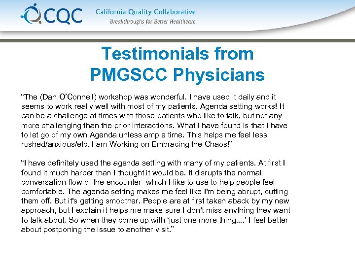 Testimonials from PMGSCC Physicians “The (Dan O’Connell) workshop was wonderful. I have used it