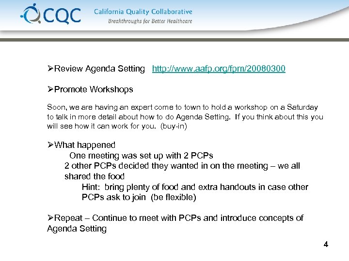 ØReview Agenda Setting http: //www. aafp. org/fpm/20080300 ØPromote Workshops Soon, we are having an