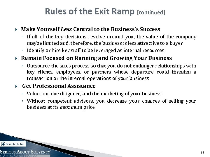 Rules of the Exit Ramp [continued] Make Yourself Less Central to the Business’s Success