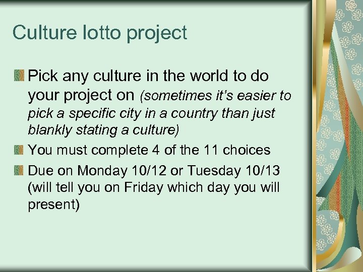 Culture lotto project Pick any culture in the world to do your project on