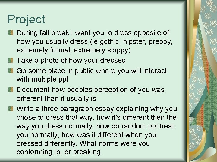 Project During fall break I want you to dress opposite of how you usually