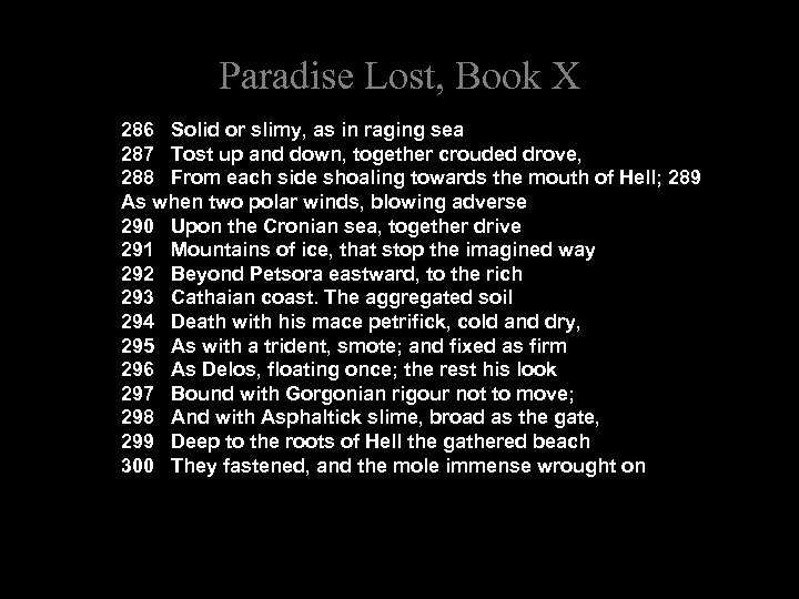Paradise Lost, Book X 286 Solid or slimy, as in raging sea 287 Tost