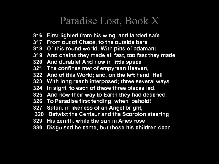 Paradise Lost, Book X 316 First lighted from his wing, and landed safe 317