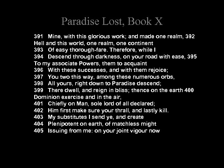 Paradise Lost, Book X 391 Mine, with this glorious work; and made one realm,