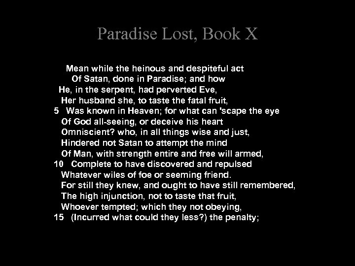 Paradise Lost, Book X Mean while the heinous and despiteful act Of Satan, done