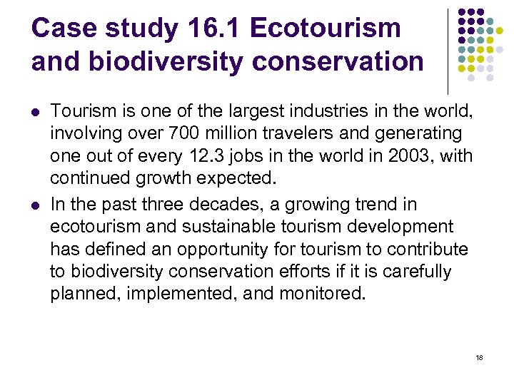 Case study 16. 1 Ecotourism and biodiversity conservation l l Tourism is one of