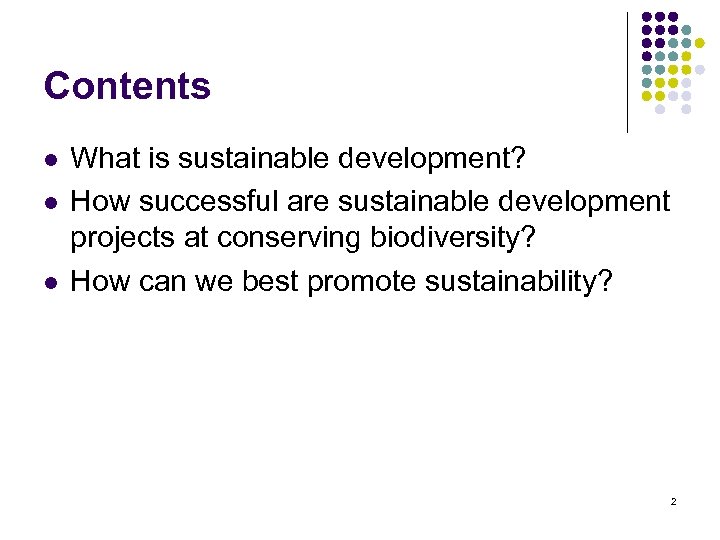 Contents l l l What is sustainable development? How successful are sustainable development projects