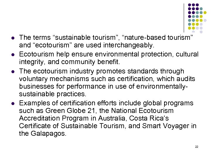 l l The terms “sustainable tourism”, “nature-based tourism” and “ecotourism” are used interchangeably. Ecotourism