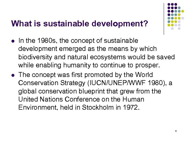 What is sustainable development? l l In the 1980 s, the concept of sustainable