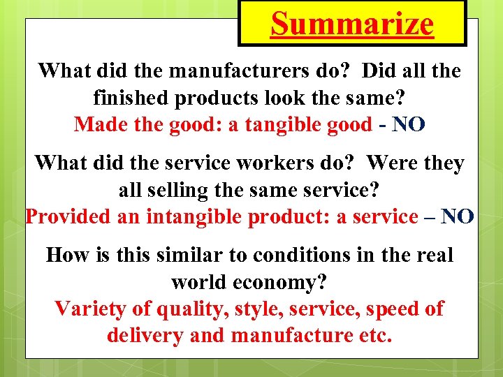 Summarize What did the manufacturers do? Did all the finished products look the same?