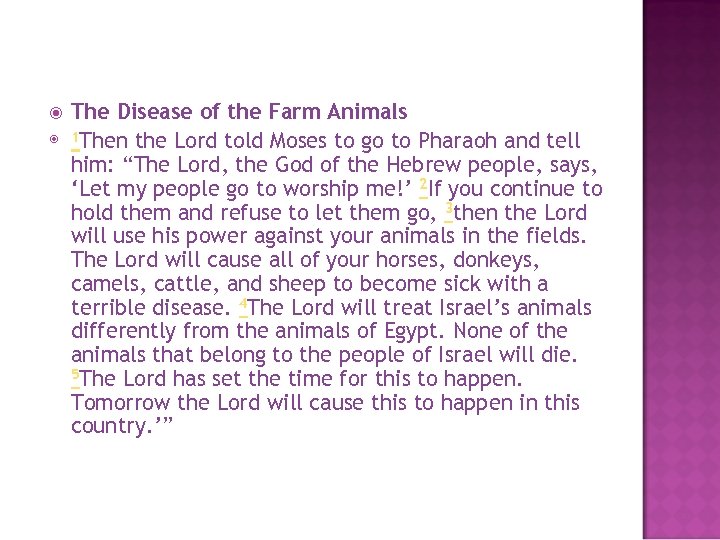  The Disease of the Farm Animals 1 Then the Lord told Moses to