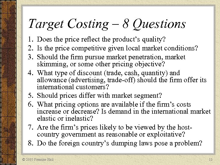 Target Costing – 8 Questions 1. Does the price reflect the product’s quality? 2.