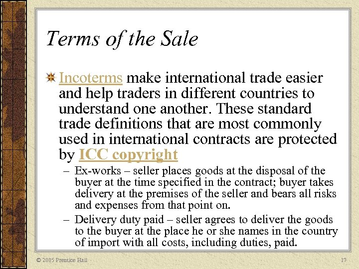 Terms of the Sale Incoterms make international trade easier and help traders in different