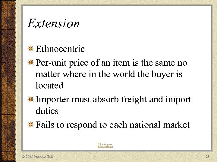 Extension Ethnocentric Per-unit price of an item is the same no matter where in