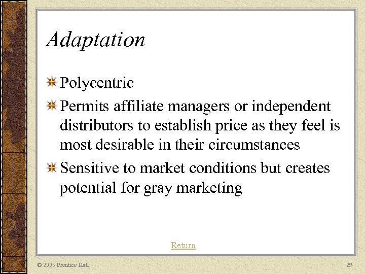 Adaptation Polycentric Permits affiliate managers or independent distributors to establish price as they feel