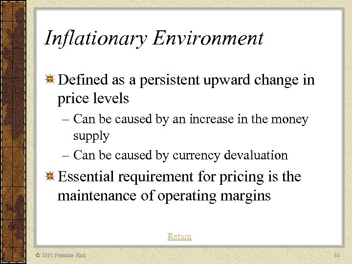 Inflationary Environment Defined as a persistent upward change in price levels – Can be