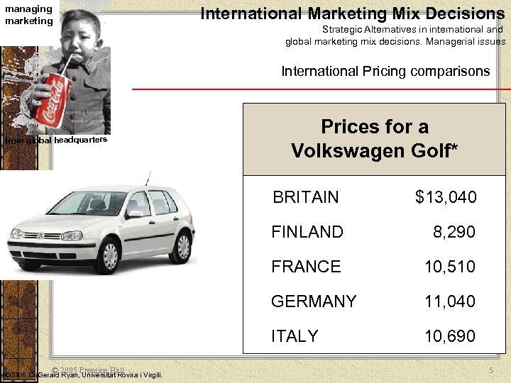 managing marketing International Marketing Mix Decisions Strategic Alternatives in international and global marketing mix