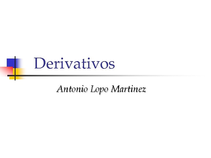 Derivativos Antonio Lopo Martinez 