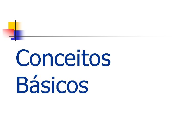 Conceitos Básicos 