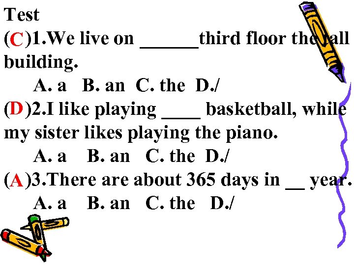 Test (C )1. We live on ______third floor the tall building. A. a B.